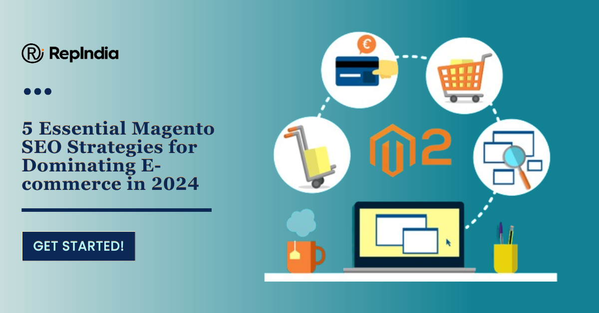5 Essential Magento SEO Strategies for Dominating E-commerce in 2024