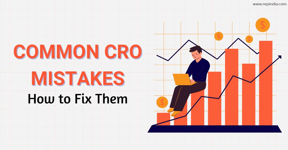 Common CRO Mistakes That Cost You Sales (And How to Fix Them)