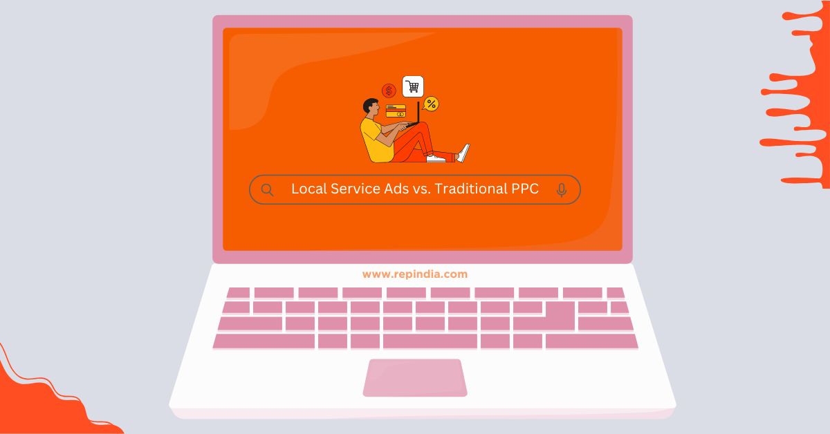 Google Local Service Ads vs. Traditional PPC Which is Better for Your Business